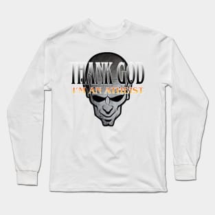 "Thank God I'm An Atheist" Long Sleeve T-Shirt